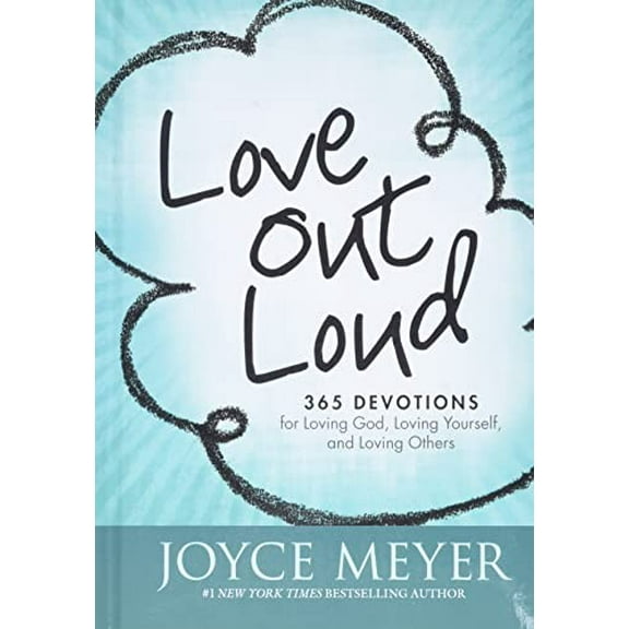 Pre-Owned Love Out Loud: 365 Devotions for Loving God, Loving Yourself, and Loving Others (Hardcover) 0446538477 9780446538473