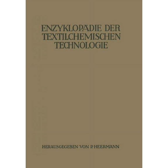 EnzyklopÃ¤die Der Textilchemischen Technologie, (Paperback)