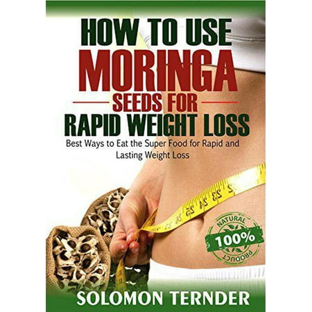 How To Use Moringa Seeds For Rapid Weight Loss - (Best Way To Use Moringa)