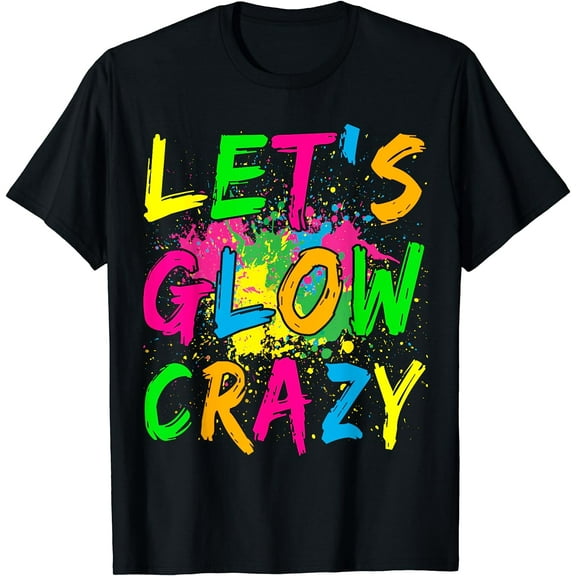 Let's Glow Crazy Outfit - Retro Colorful Party T-Shirt
