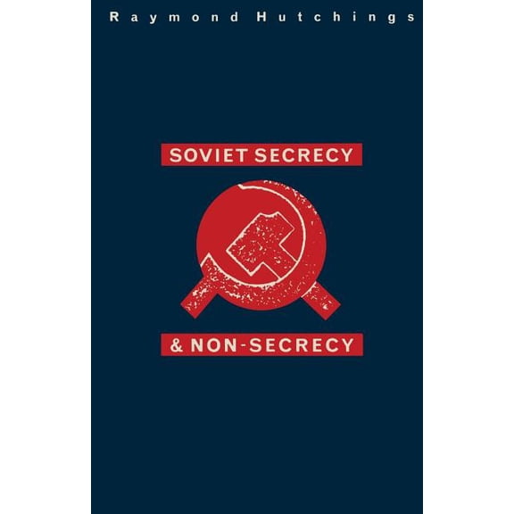Soviet Secrecy and Non-Secrecy, (Paperback)