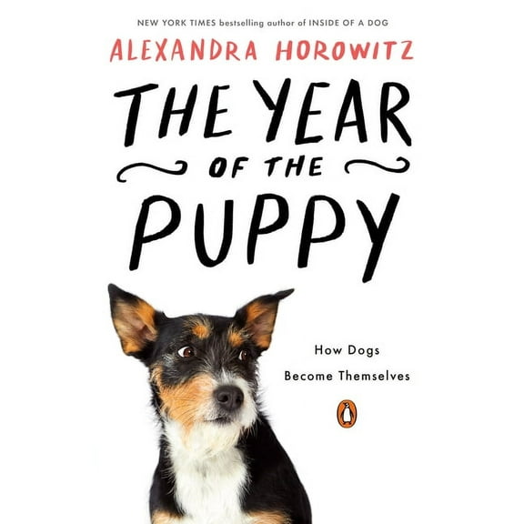 The Year of the Puppy: How Dogs Become Themselves, (Paperback)