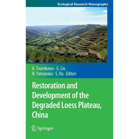 Ecological Research Monographs Restoration and Development of the Degraded Loess Plateau, China, (Hardcover)