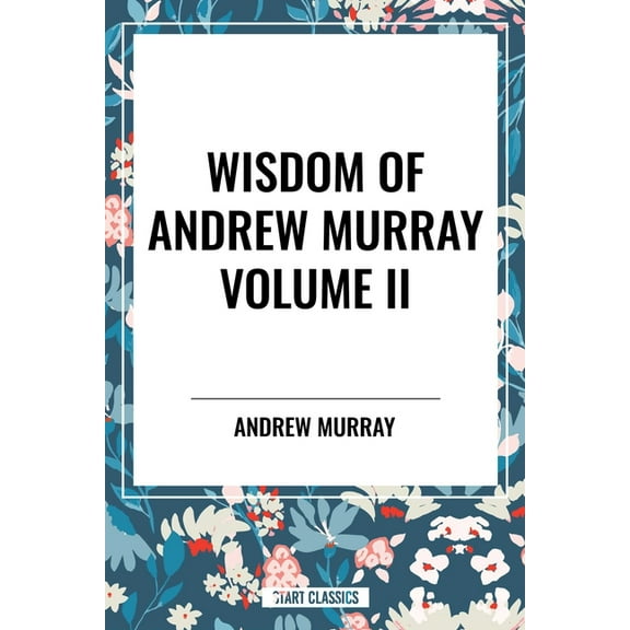 Wisdom of Andrew Murray, Waiting on God, the Two Covenants, School of Obedience, (Hardcover)