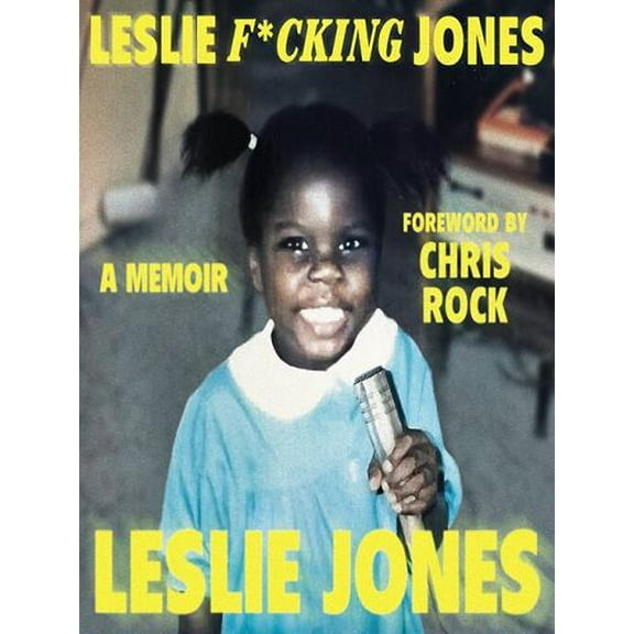 Leslie F*cking Jones: A Memoir