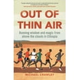 thumbnail image 1 of Pre-Owned Out of Thin Air: Running Wisdom and Magic from Above the Clouds in Ethiopia: Winner of the Margaret Mead Award 2022 (Hardcover) 1472975324 9781472975324, 1 of 2