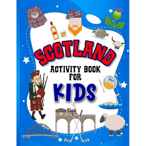 Scotland Activity Book for Kids: Interactive Learning Activities for Your Child Include Scottish Themed Word Searches, S, (Paperback)