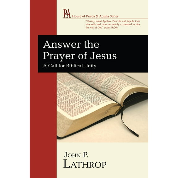House of Prisca and Aquila: Answer the Prayer of Jesus (Hardcover)