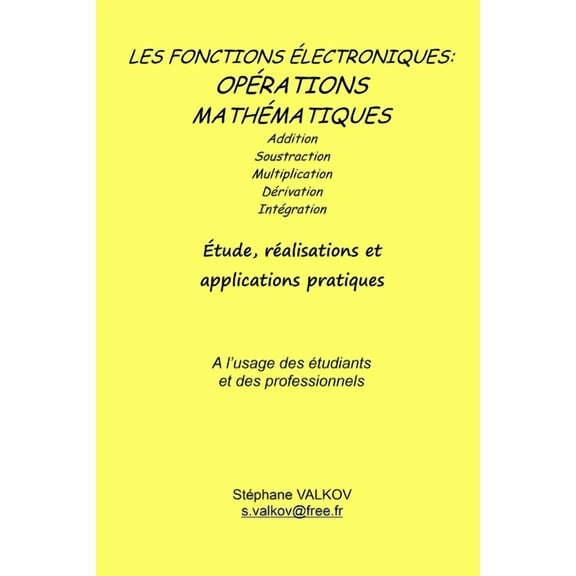 Les fonctions électroniques: opérations mathématiques: Etude, réalisations et applications pratiques, (Paperback)