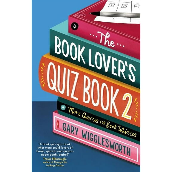 The Book Lover's Quiz Book 2 : More Quizzes for Book Whizzes (Hardcover)