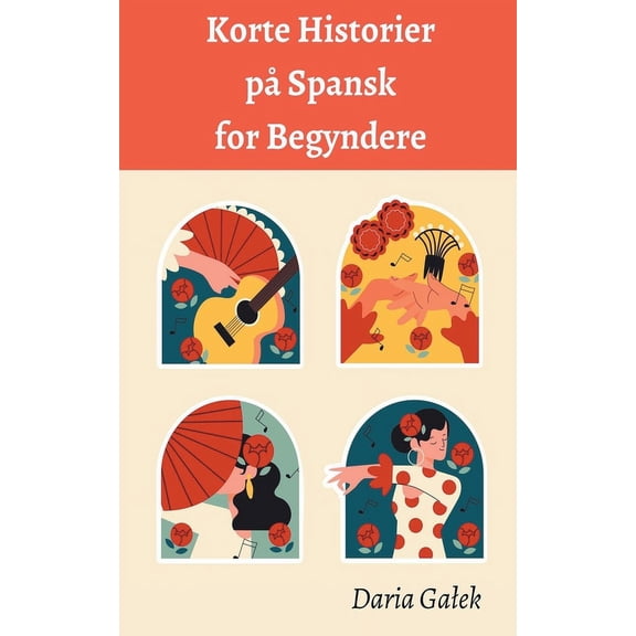 Korte Historier pÃ¥ Spansk for Begyndere, (Paperback)