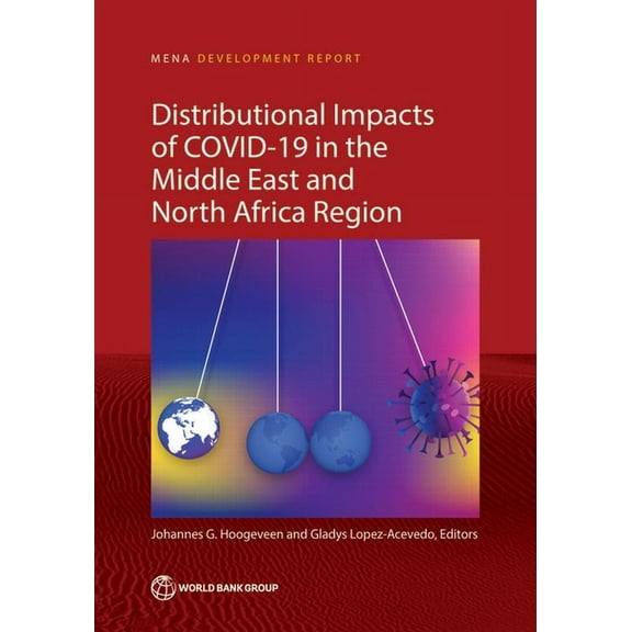 Mena Development Report Distributional Impacts of COVID-19 in the Middle East and North Africa Region, (Paperback)