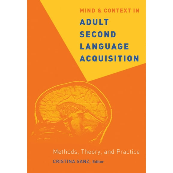 Mind and Context in Adult Second Language Acquisition: Methods, Theory, and Practice, (Paperback)