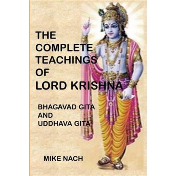 Pre-Owned Complete Teachings of Lord Krishna : Bhagavad Gita and Uddhava Gita