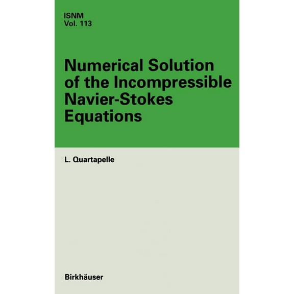International Numerical Mathematics Numerical Solution of the Incompressible Navier-Stokes Equations, Book 113, (Hardcover)