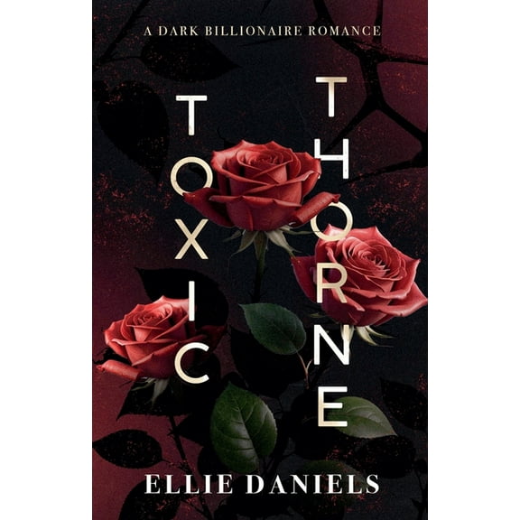 Huntsmen Toxic Thorne: A Dark Billionaire Romance, Book 1, (Paperback)