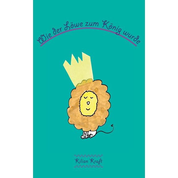 Wie Der Lowe Zum Konig Wurde, (Hardcover)