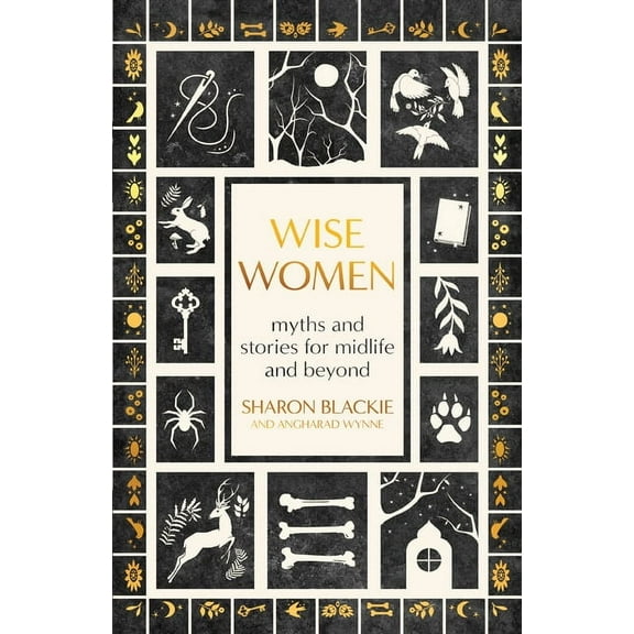 Wise Women: Myths and Stories for Midlife and Beyond, (Paperback)