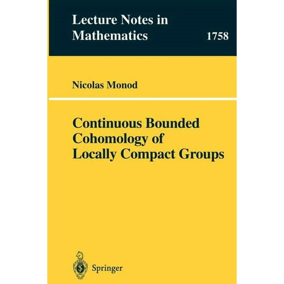 Lecture Notes in Mathematics Continuous Bounded Cohomology of Locally Compact Groups, Book 1758, (Paperback)