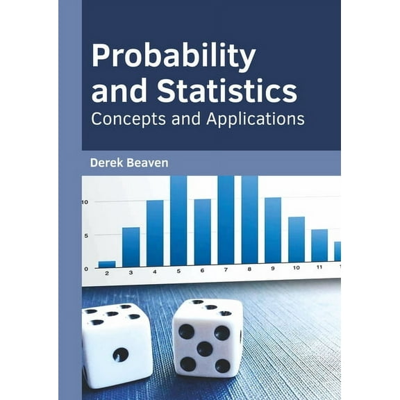 Probability and Statistics: Concepts and Applications, (Hardcover)