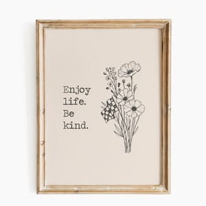 Enjoy Life Be Kind Poster, 8x12 UNFRAMED