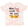 thumbnail image 3 of Inktastic When God Made Me He Said Ta-da Boys or Girls Toddler T-Shirt, 3 of 5