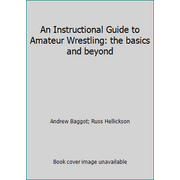 Angle View: An Instructional Guide to Amateur Wrestling: the basics and beyond [Paperback - Used]