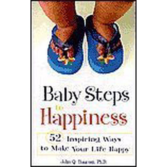 Pre-Owned Baby Steps to Happiness: 52 Inspiring Ways to Make Your Life Happy (Hardcover) 1567315917 9781567315912