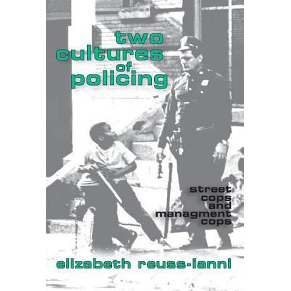 Pre-Owned Two Cultures of Policing: Street Cops and Management Cops (Paperback) 1560006544 9781560006541