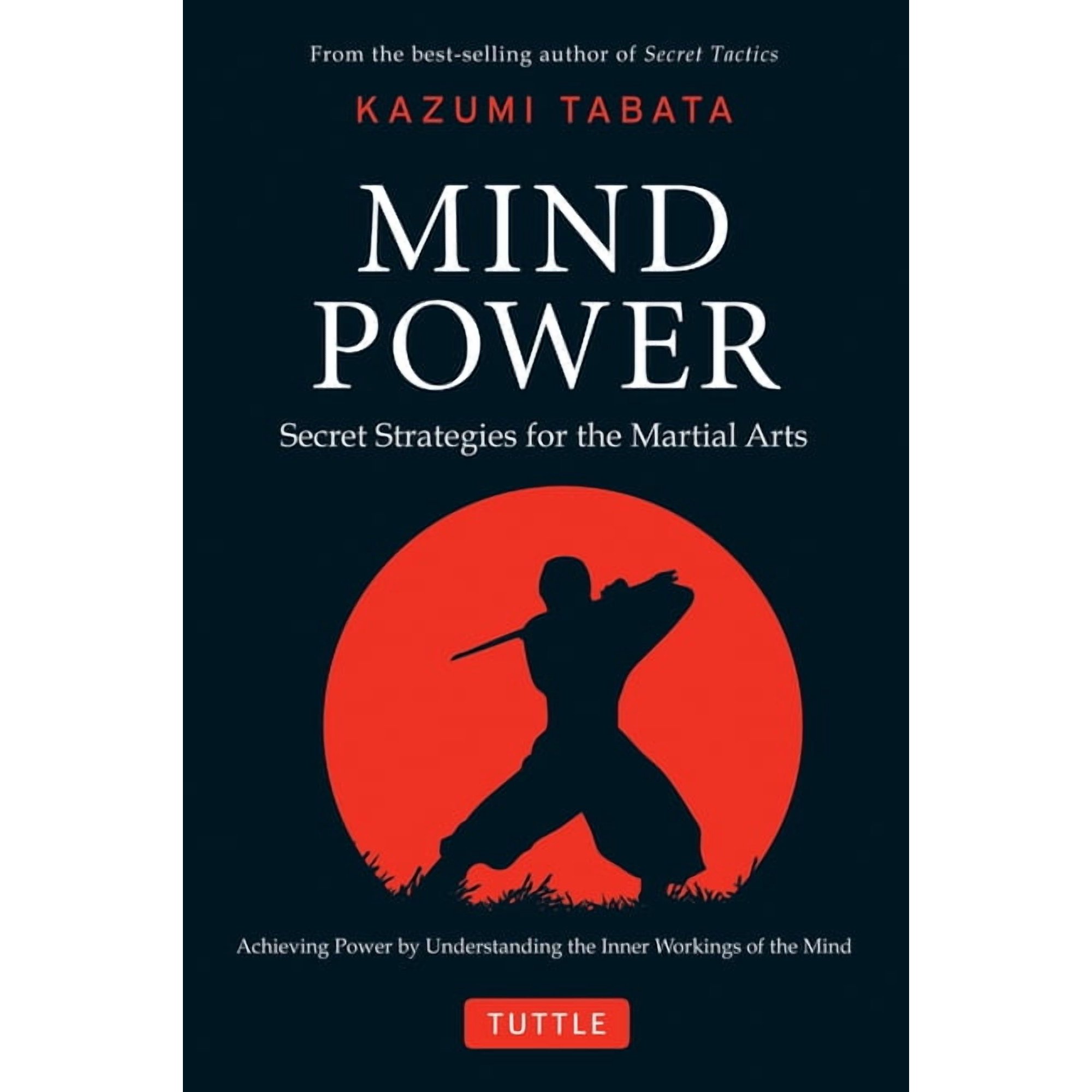 Mind Power: Secret Strategies for the Martial Arts (Achieving Power by Understanding the Inner Workings of the Mind), (Hardcover)