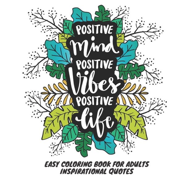 Download Easy Coloring Book For Adults Inspirational Quotes Simple Large Print Coloring Pages With Positive And Good Vibes Inspirational Quotes Anti Stress Coloring Book For Seniors Beginners Girls Pa Walmart Com