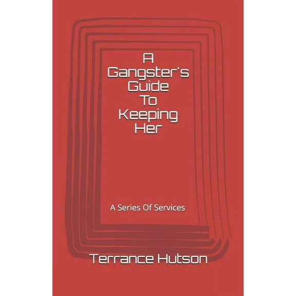 A Gangster's Guide A Gangster's Guide To Keeping Her: A Series of Services, Book 2, (Paperback)