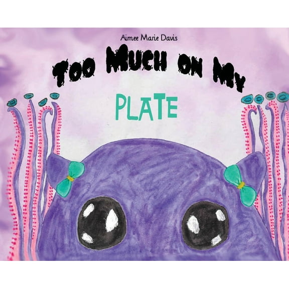 Too Much On My Plate, (Hardcover)