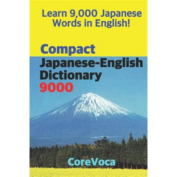Compact Japanese-English Dictionary 9000: How to Learn Essential Japanese Vocabulary in English Alphabet for School, Exam, and Business (Paperback)