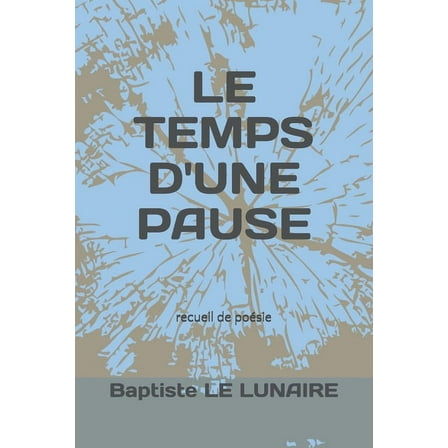 Le Temps d'Une Pause (Paperback)