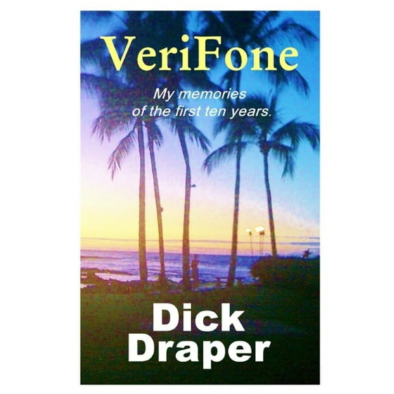 VeriFone: My memories of the first ten years (Paperback)