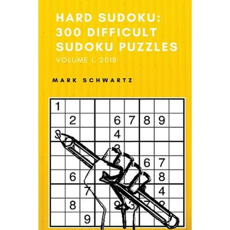 Hard Sudoku 300 Difficult Sudoku Puzzles 300 Difficult Sudoku Puzzles To Solve - 