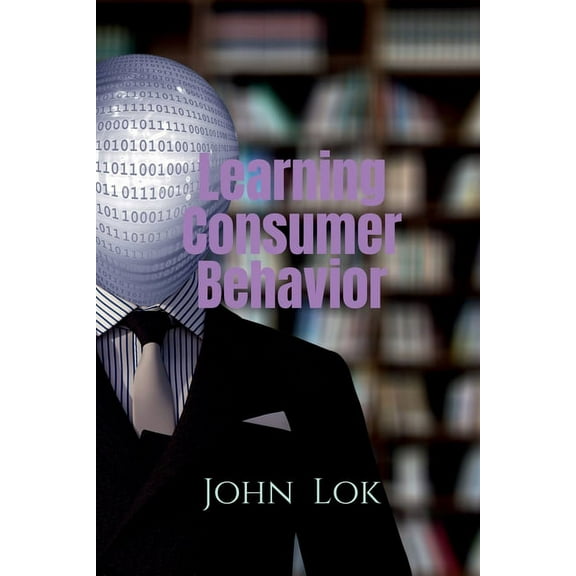 Learning Consumer Behavior, (Paperback)