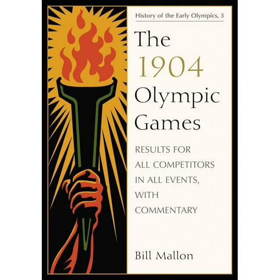 History of the Early Olympics: The 1904 Olympic Games (Paperback)