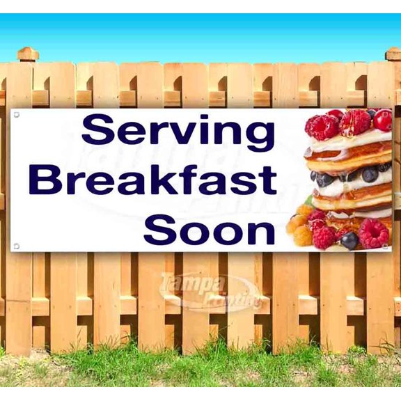 Serving Breakfast Soon 13 oz Vinyl Banner With Metal Grommets