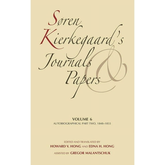 Autobiographical, Part Two, 1848-1855 Søren Kierkegaard's Journals and Papers, Volume 6: Autobiographical, Part Two, 1848-1855, Book 6, (Hardcover)