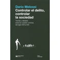 thumbnail image 1 of CONTROLAR EL DELITO, CONTROLAR LA SOCIEDAD TEORIAS Y DEBATES SOBRE LA CUESTION CRIMINAL, DEL SIGLO X SIGLO XXI EDITORES DARIO MELOSSI, 1 of 1