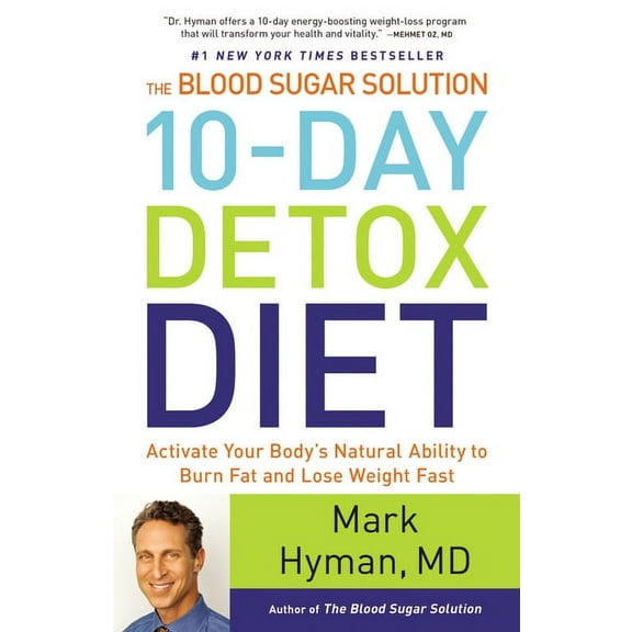 The Dr. Mark Hyman Library The Blood Sugar Solution 10-Day Detox Diet: Activate Your Body's Natural Ability to Burn Fat and Lose Weight Fast, Book 3, (Hardcover)