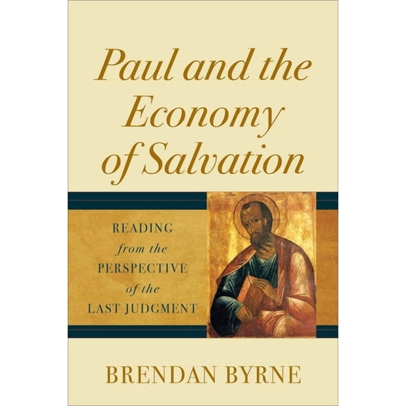 Paul and the Economy of Salvation: Reading from the Perspective of the Last Judgment, (Hardcover)