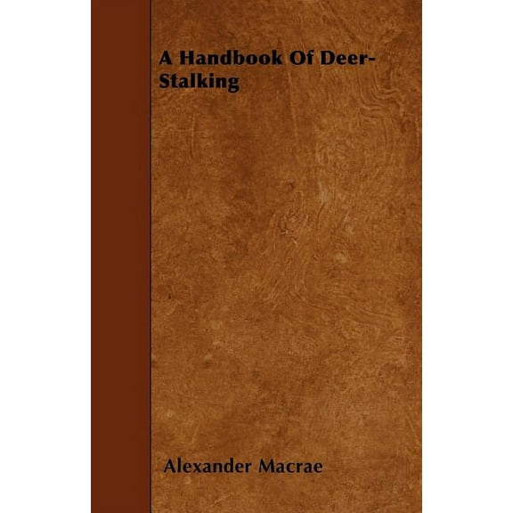 A Handbook Of Deer-Stalking, (Paperback)