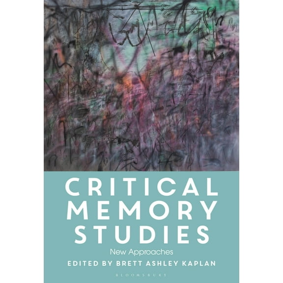 Critical Memory Studies: New Approaches, (Paperback)