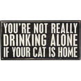 thumbnail image 2 of Primitives by Kathy You're Not Really Drinking Alone If Your Cat is Home Box Sign, 2 of 2