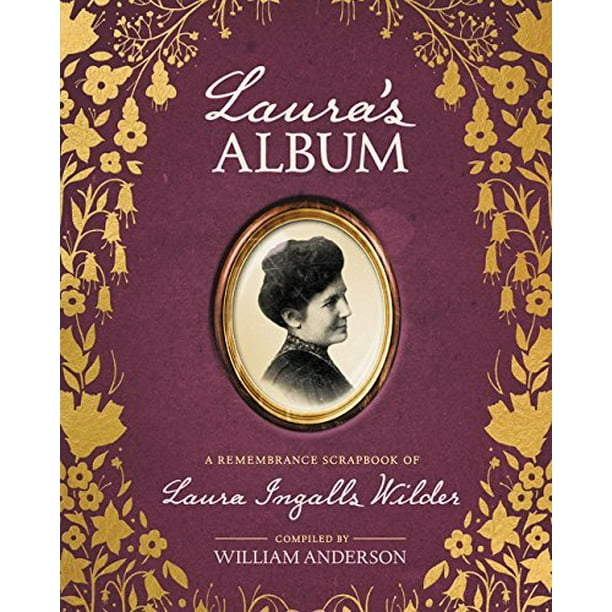 Laura&apos;S Album, un Album Souvenir de Laura Ingalls Plus Sauvage