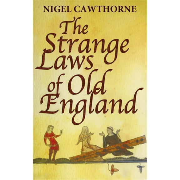 The Strange Laws Of Old England (Paperback)