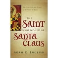 thumbnail image 1 of Pre-Owned The Saint Who Would Be Santa Claus: The True Life and Trials of Nicholas of Myra (Paperback) 1602586357 9781602586352, 1 of 2